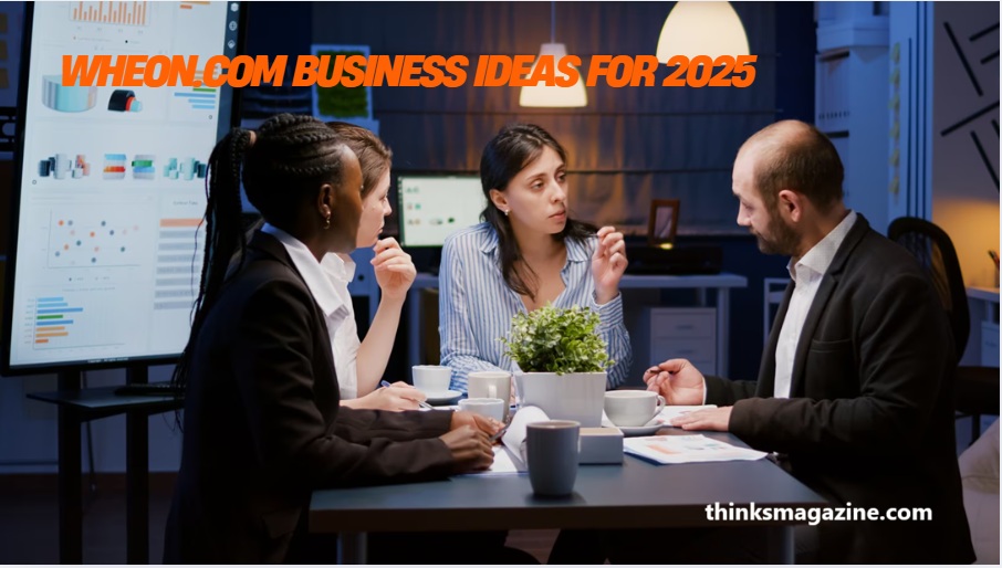 Wheon.com Business Ideas for 2025: Start Your Successful Venture Today